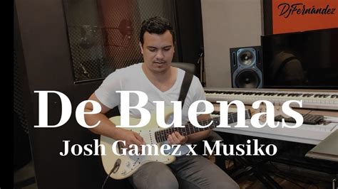 Josh Gamez X Musiko De Buenas Guitar Cover By Daniel Fern Ndez