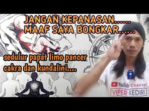 CARA MEMAHAMI SEDULUR PAPAT LIMO PANCER CAKRA DAN KUNDALINI YouTube