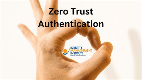 Zero Trust Authentication Identity Management Institute®