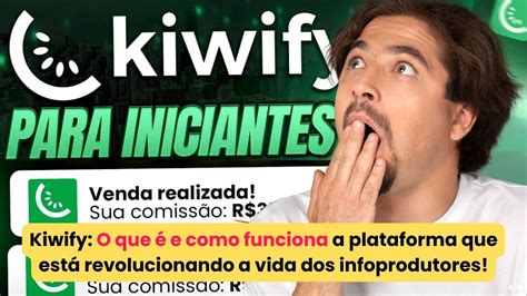 Kiwify O Que Como Funciona Guia Se Confi Vel O Cadastro