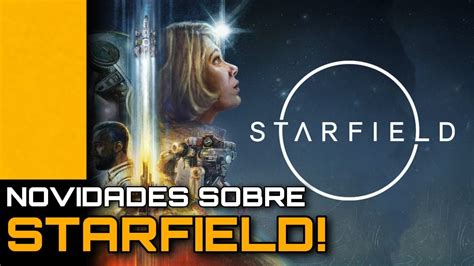 Starfield Ser Gigante E Mudar At Seu Modo De Pensar Em Espa O Youtube