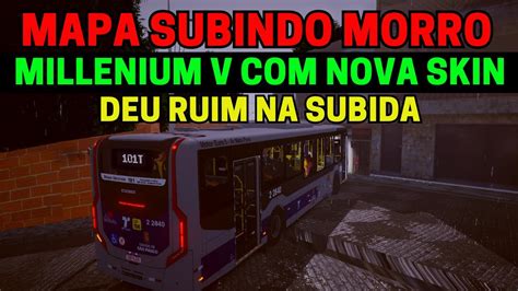 Gameplay Mapa Subindo Morro Nova Skin Mod Millenium V MBB