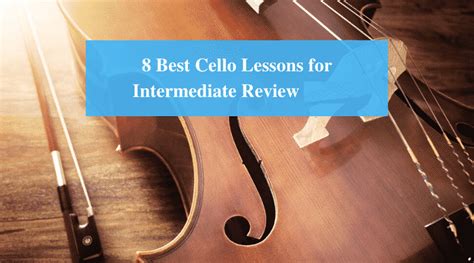 8 Best Cello Lessons for Intermediate Review 2022 - CMUSE