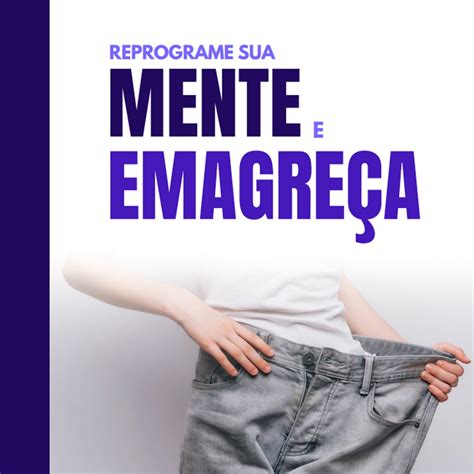 E BOOK REPROGRAME SUA MENTE E EMAGREÇA CLAUDIA VIEIRA SOARES