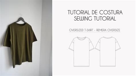 Sewing Tutorial Oversized T Shirt Tutorial De Costura Remera Oversize