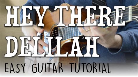 hey  delilah guitar tutorial fingerstyle plain white ts