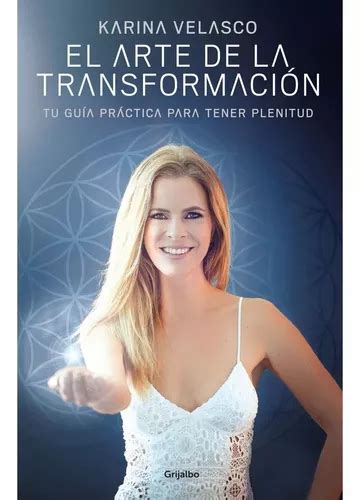 El Arte De La Transformación Karina Velasco Grijalbo Envío Gratis