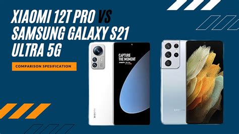 Xiaomi 12t Pro Vs Samsung Galaxy S21 Ultra 5g Full Comparison Youtube