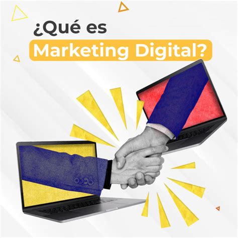 ¿qué Es El Marketing Digital Cuándo Debe Utilizarse Y Cuáles Son Sus Beneficios