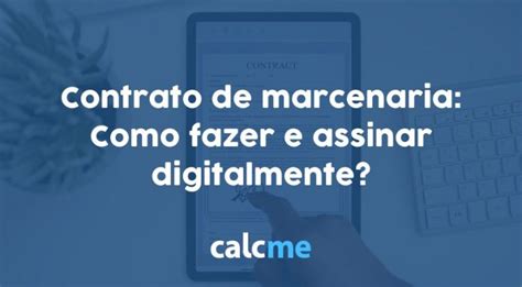 Contrato de móveis planejados Como fazer digitalmente Calcme