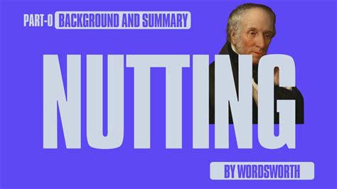 Nutting By William Wordsworth Summary And Line By Line Analysis Part