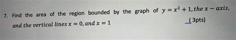 [answered] 7 Find The Area Of The Region Bounded By The Graph Of Y X 1 Kunduz