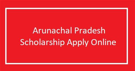 Arunachal Pradesh Scholarship Arunachalpradesh Gov In Apply Online