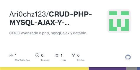 GitHub Ari0chz123 CRUD PHP MYSQL AJAX Y DATATABLE CRUD Avanzado E