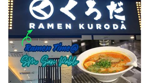 Ramen Time Ramen Kuroda Sm San Pablo Smmalls Ramen Laguna Youtube