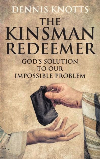 The Kinsman Redeemer by Dennis Knotts, Paperback | Barnes & Noble®