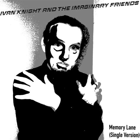 Ivan Knight And The Imaginary Friends Memory Lane Single Version