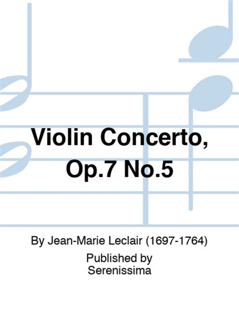 Violin Concerto Op 7 No 5 By Jean Marie Leclair Violin Solo Sheet