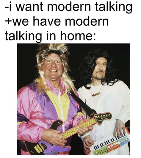 Modern Talking memes : r/ModernTalking