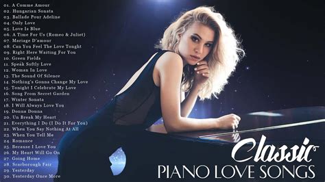 Top Romantic Love Songs In Piano Hour Relaxing Piano Classical