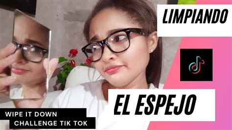 Wipe It Down Challenge Tik Tok Limpiando El Espejo Youtube