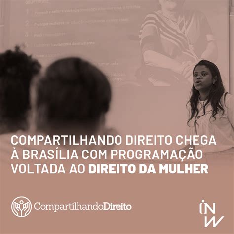 Compartilhando Direito promove ações em Brasília Instituto Nelson Wilians