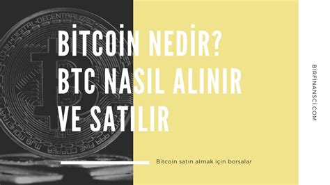 Bitcoin Nedir BTC Nasıl Alınır ve Satılır Bir Finansçı