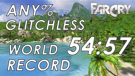 Far Cry Any Glitchless Speedrun In 54 57 OLD WORLD RECORD NEW ONE IN