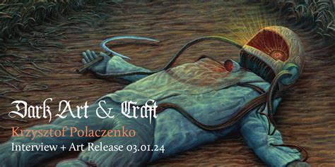 Dark Art And Craft Interview Krzysztof Polaczenko Dark Art And Craft