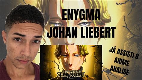 O Monstro Sem Nome Johan Liebert Monster Enygma 99 React Lukas