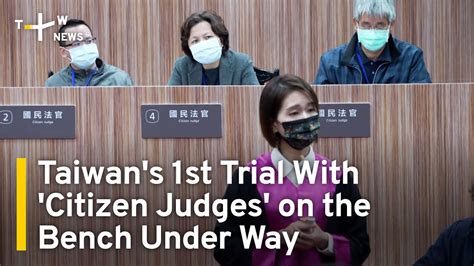 Taiwan S St Trial With Citizen Judges On The Bench Under Way