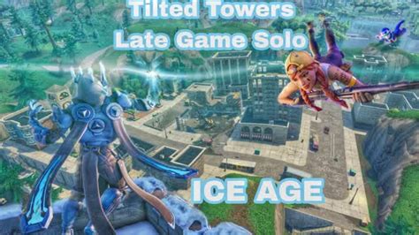 Tilted Towers Ice Age Late Game No Build By Cl Fortnite