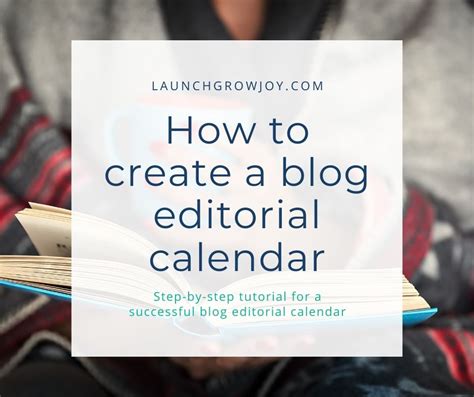 How to create a blog editorial calendar - Launch Grow Joy