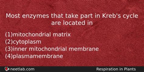 Most enzymes that take part in Kreb's cycle are located in - NEETLab