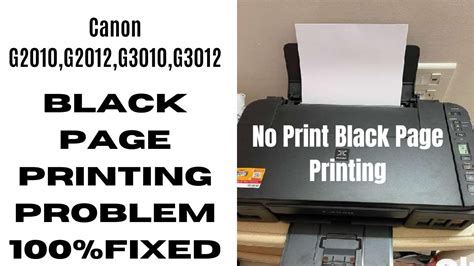 How To Fix Canon G2010 G2012 G3010 G3012 Not Printing Black Printing Problem In Canon Blank