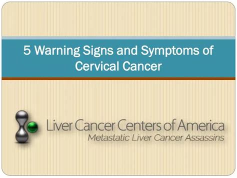 Ppt 5 Warning Signs And Symptoms Of Cervical Cancer Powerpoint Presentation Id 7803026