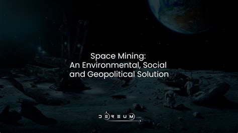 Space Mining An Environmental Social And Geopolitical Solution