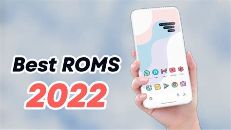 The BEST CUSTOM ROMS Of 2022 YouTube