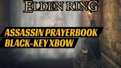 Black Key Crossbow Assassin Prayerbook New Incantations Location