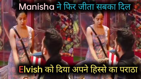 Bigg Boss Ott 2 Liveelvish Yadav Ke Liye Manisha Rani Ne Kiya Aisa Ki