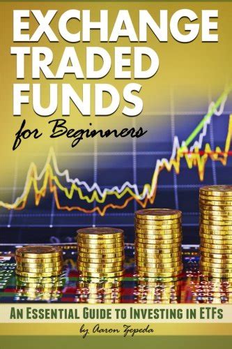 Exchange Traded Funds For Beginners An Essential Guide To Investing In