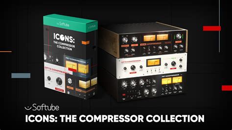 Introducing Icons The Compressor Collection Softube Youtube