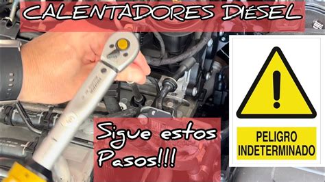 C Mo Cambiar Calentadores En Motor Di Sel Youtube