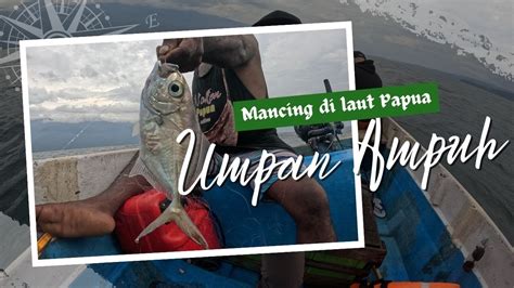 Mancing Mania Tangkapan Luar Biasa Dan Pemandangan Indah Di Laut Papua