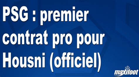 PSG Premier Contrat Pro Pour Housni Officiel Football MAXIFOOT