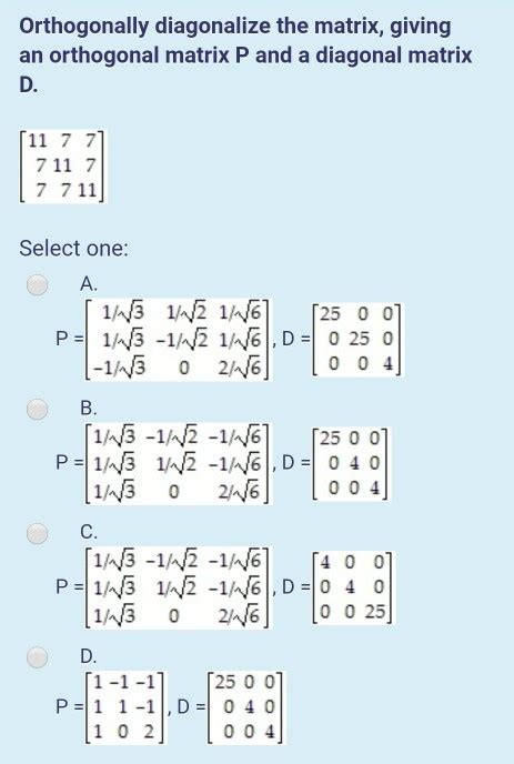 Solved Orthogonally Diagonalize The Matrix Giving An Chegg