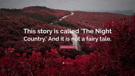 Melissa Albert Quote This Story Is Called The Night Country And It