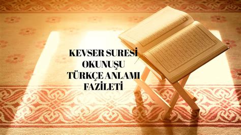 Kevser Suresi okunuşu Türkçe anlamı fazileti tefsiri