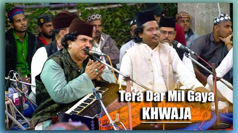 Tera Dar Mil Gaya Khwaja Qawwali By Sarfaraz Chishti Mehfil E Samaa