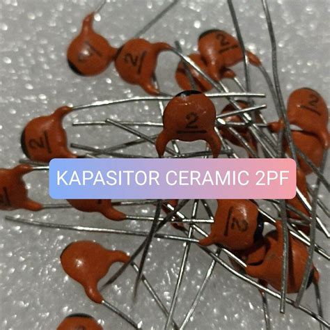 10BUAH KAPASITOR CERAMIC 2PF CAPASITOR KERAMIK 2 PF KERAMIC CERAMIK 2